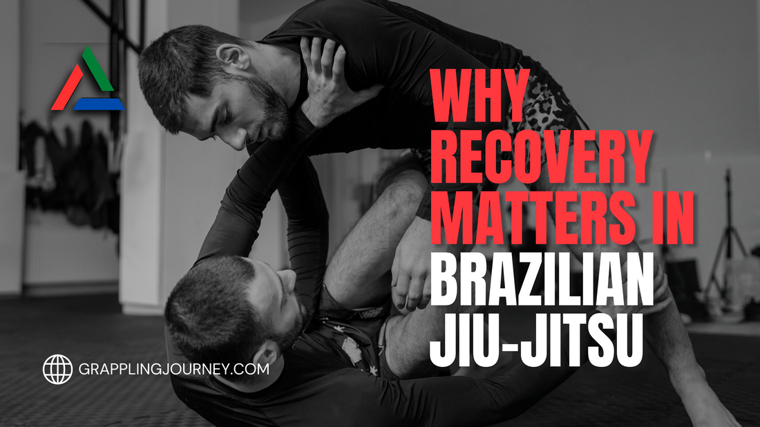 Why Recovery Matters in Brazilian Jiu-Jitsu