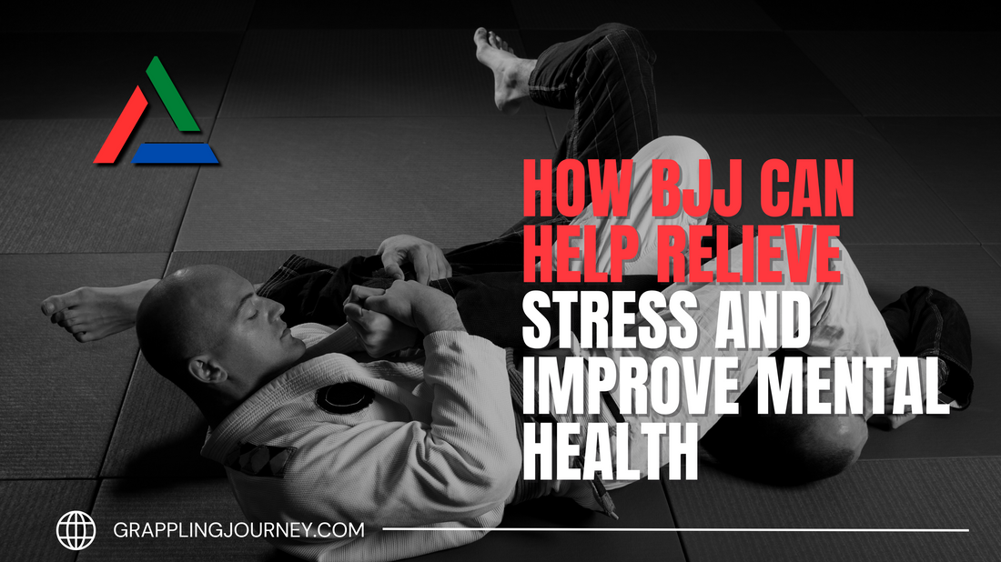 How BJJ Can Help Relieve Stress and Improve Mental Health