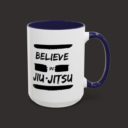 Believe in Jiu Jitsu Mug